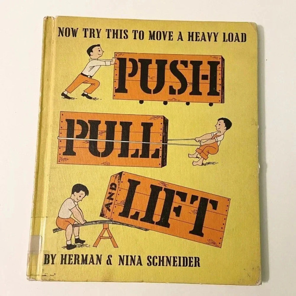 Vintage 1947 Push Pull And  Lift by Herman & Nina Schneider Ex Library Book HC - Picture 1 of 11
